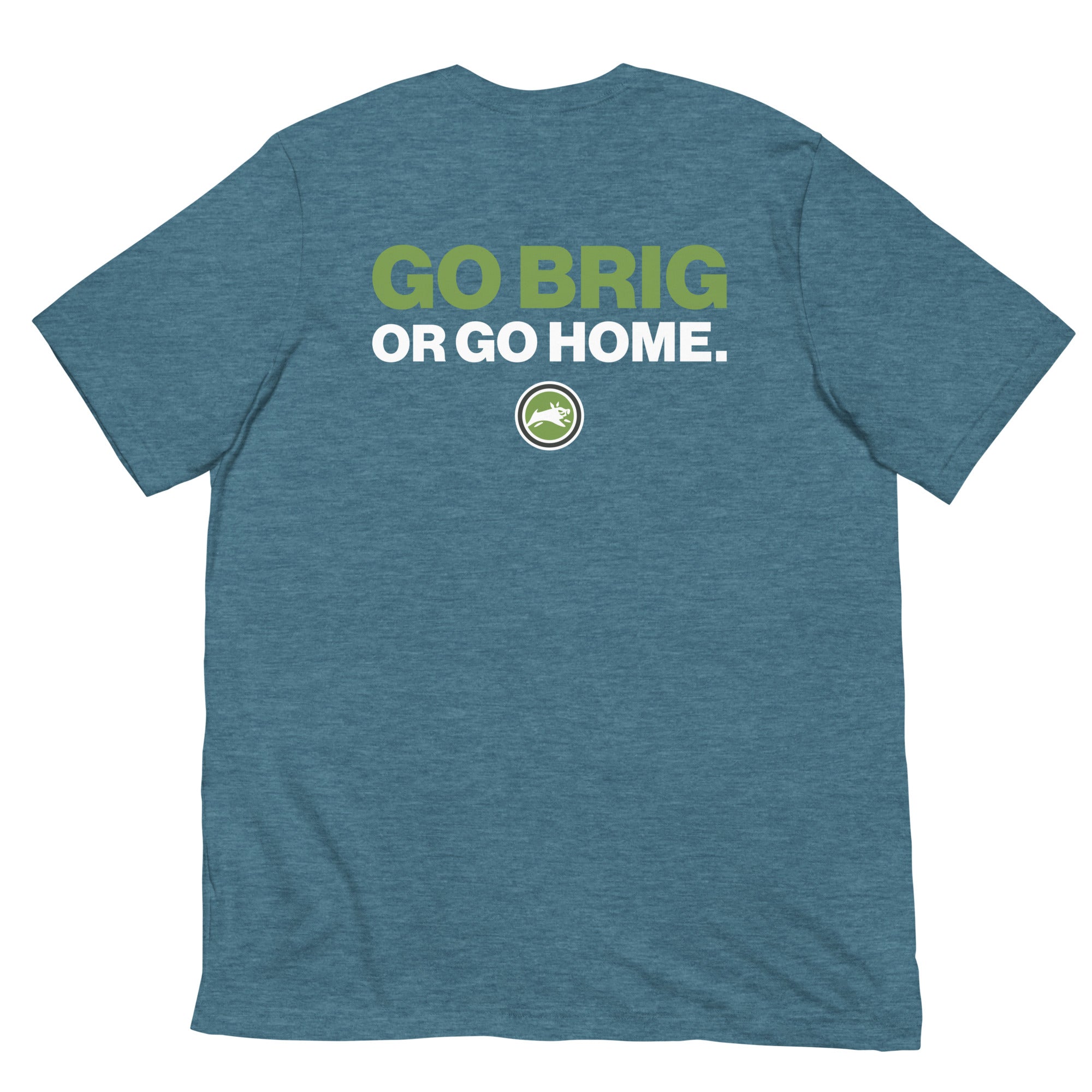 Go Brig or Go Home. - Short-Sleeve Unisex T-Shirt