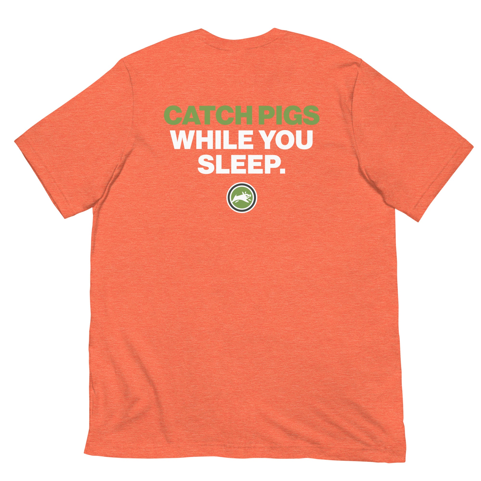 Pig Brig Catch Pigs While You Sleep - Short-Sleeve Unisex T-Shirt