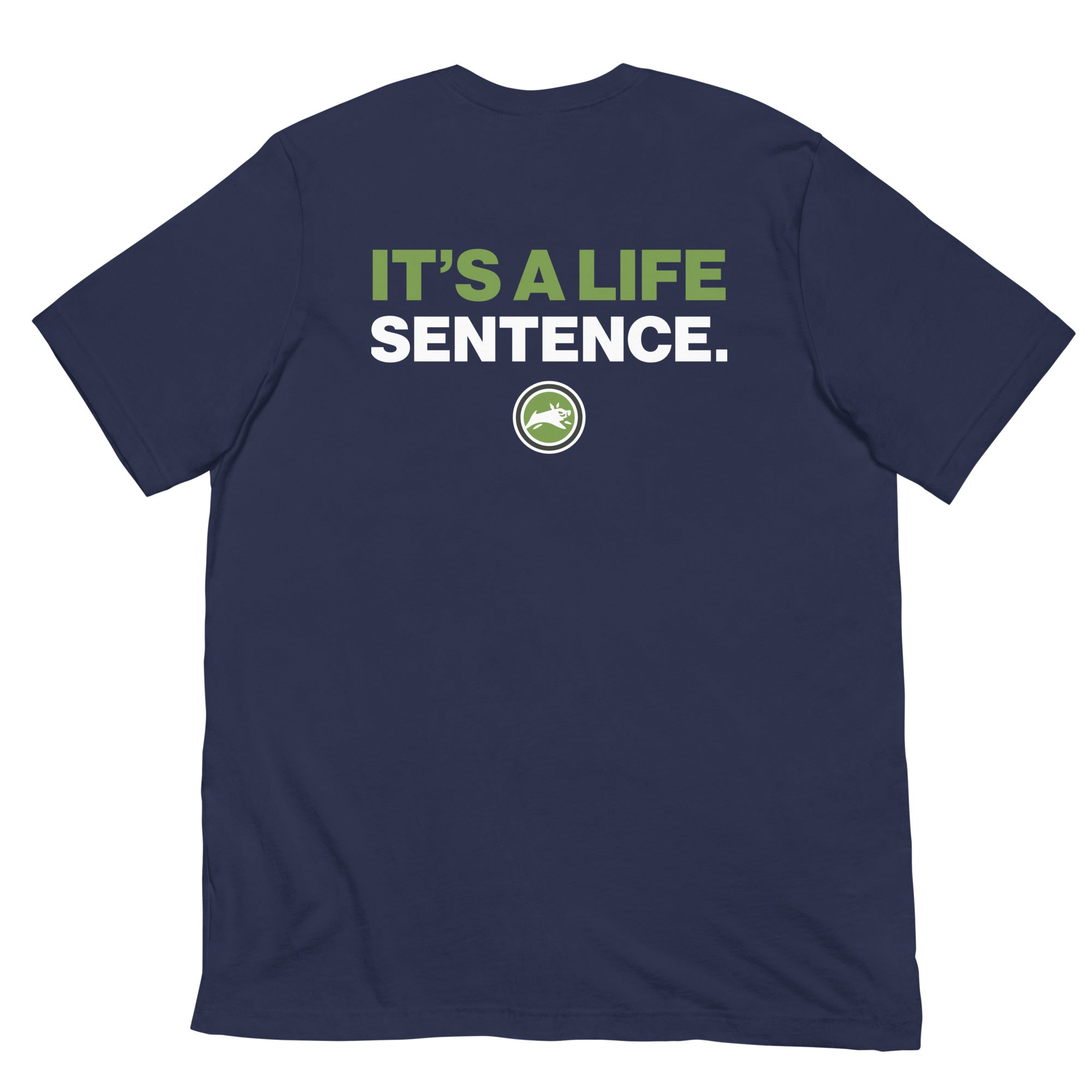It's A Life Sentence. - Short-Sleeve Unisex T-Shirt