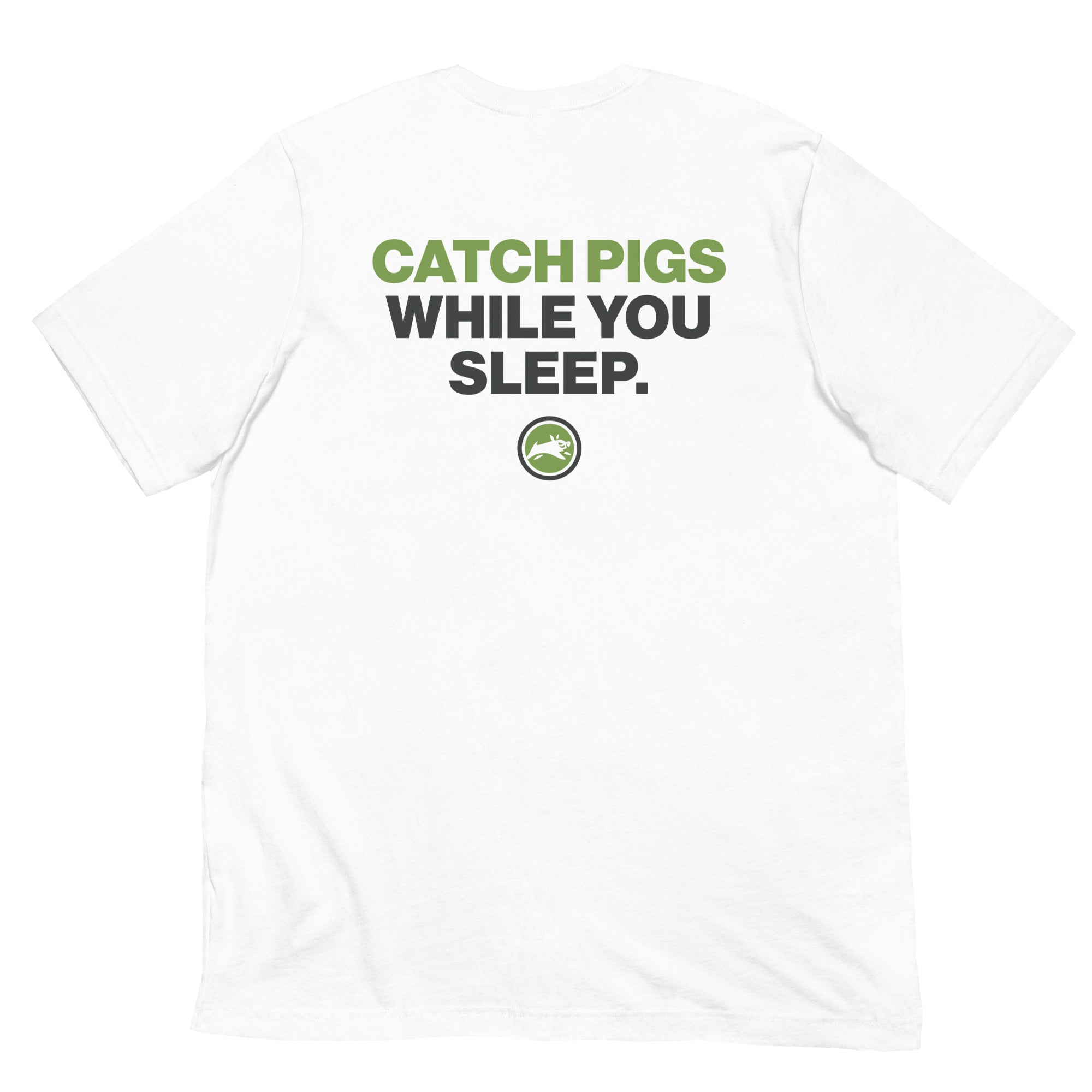 Pig Brig Catch Pigs While You Sleep - Short-Sleeve Unisex T-Shirt