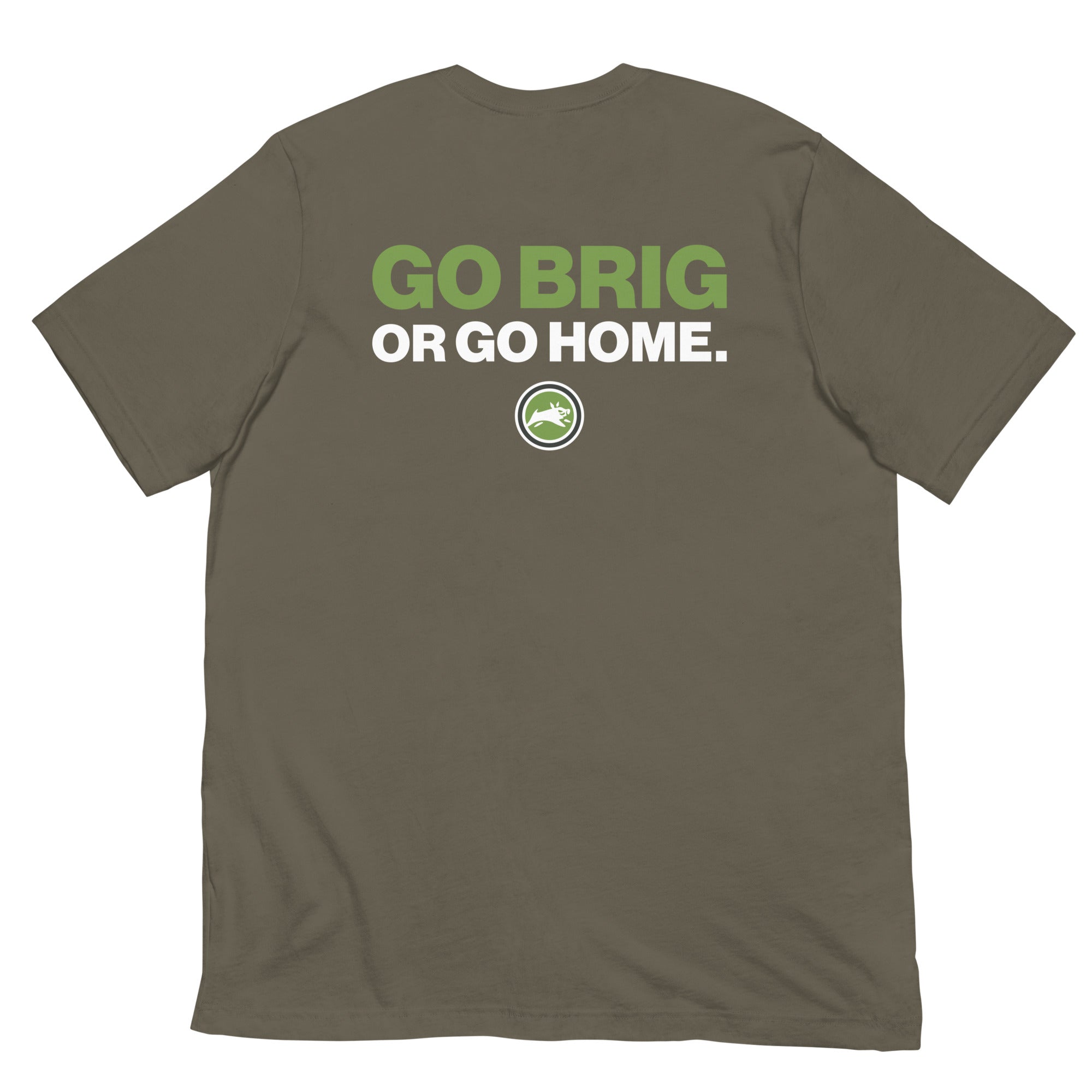 Go Brig or Go Home. - Short-Sleeve Unisex T-Shirt