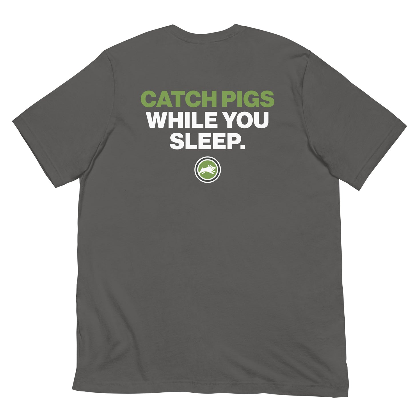 Pig Brig Catch Pigs While You Sleep - Short-Sleeve Unisex T-Shirt