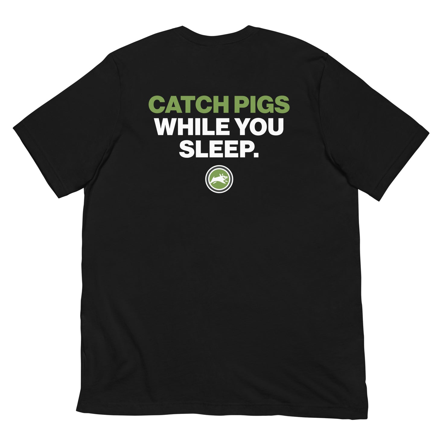 Pig Brig Catch Pigs While You Sleep - Short-Sleeve Unisex T-Shirt