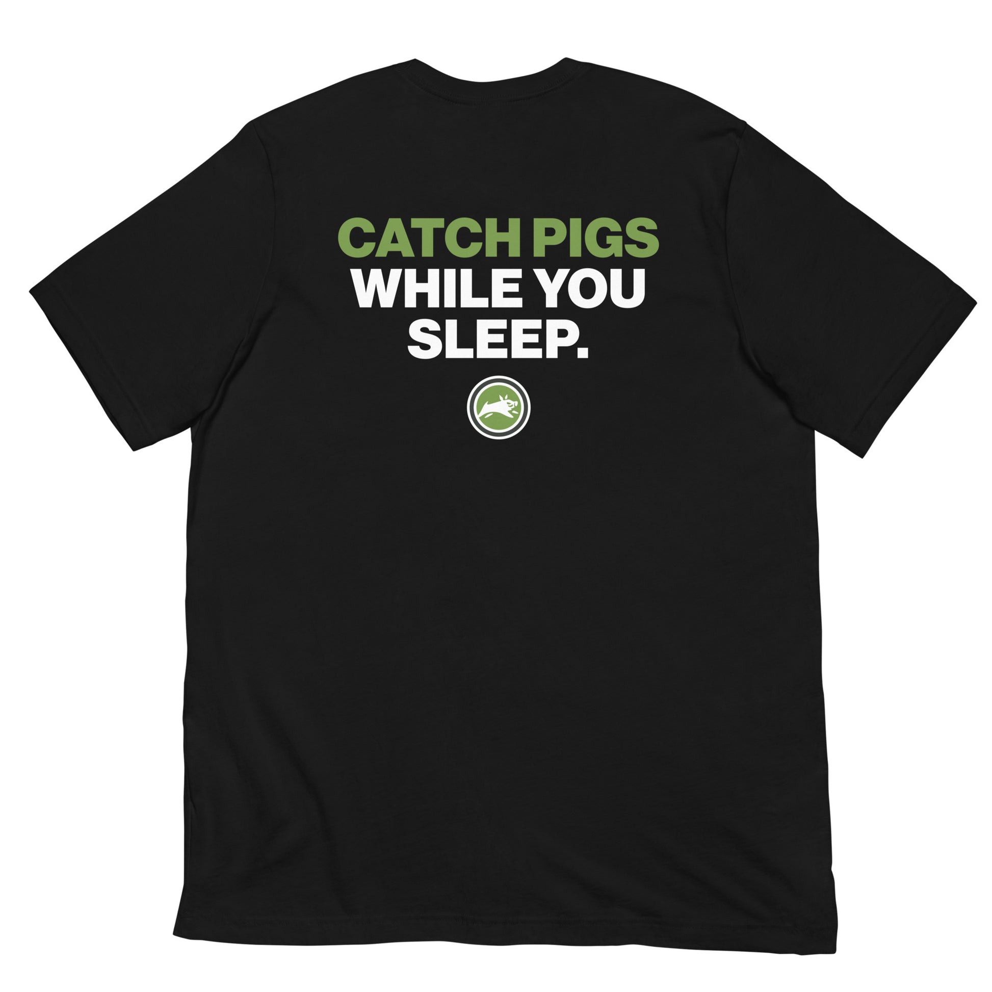 Pig Brig Catch Pigs While You Sleep - Short-Sleeve Unisex T-Shirt