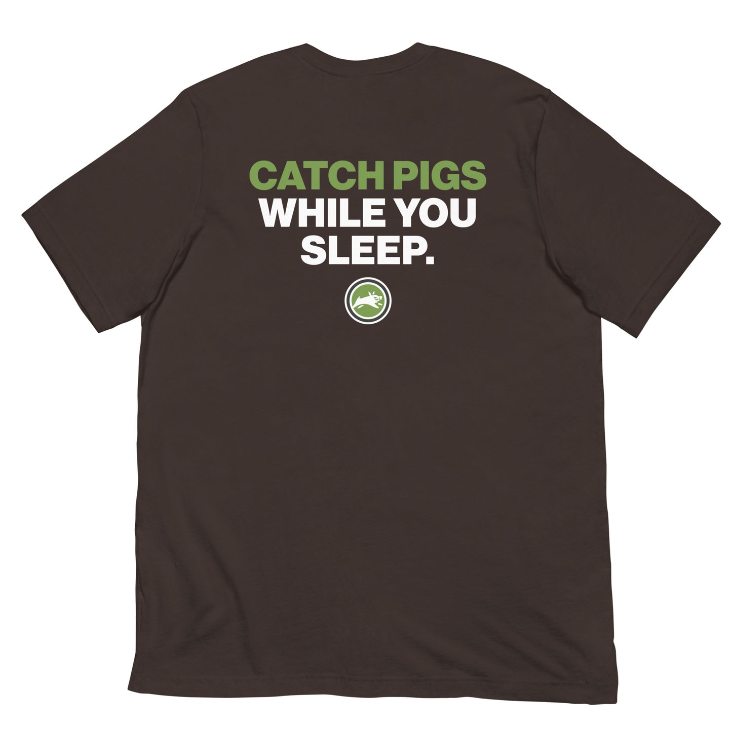 Pig Brig Catch Pigs While You Sleep - Short-Sleeve Unisex T-Shirt