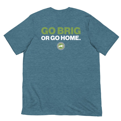 Go Brig or Go Home. - Short-Sleeve Unisex T-Shirt