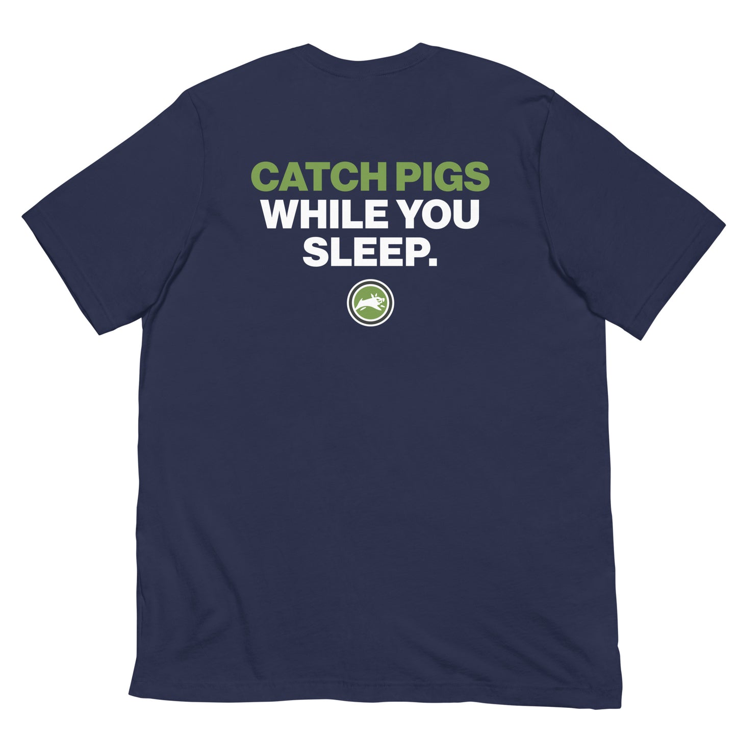 Pig Brig Catch Pigs While You Sleep - Short-Sleeve Unisex T-Shirt