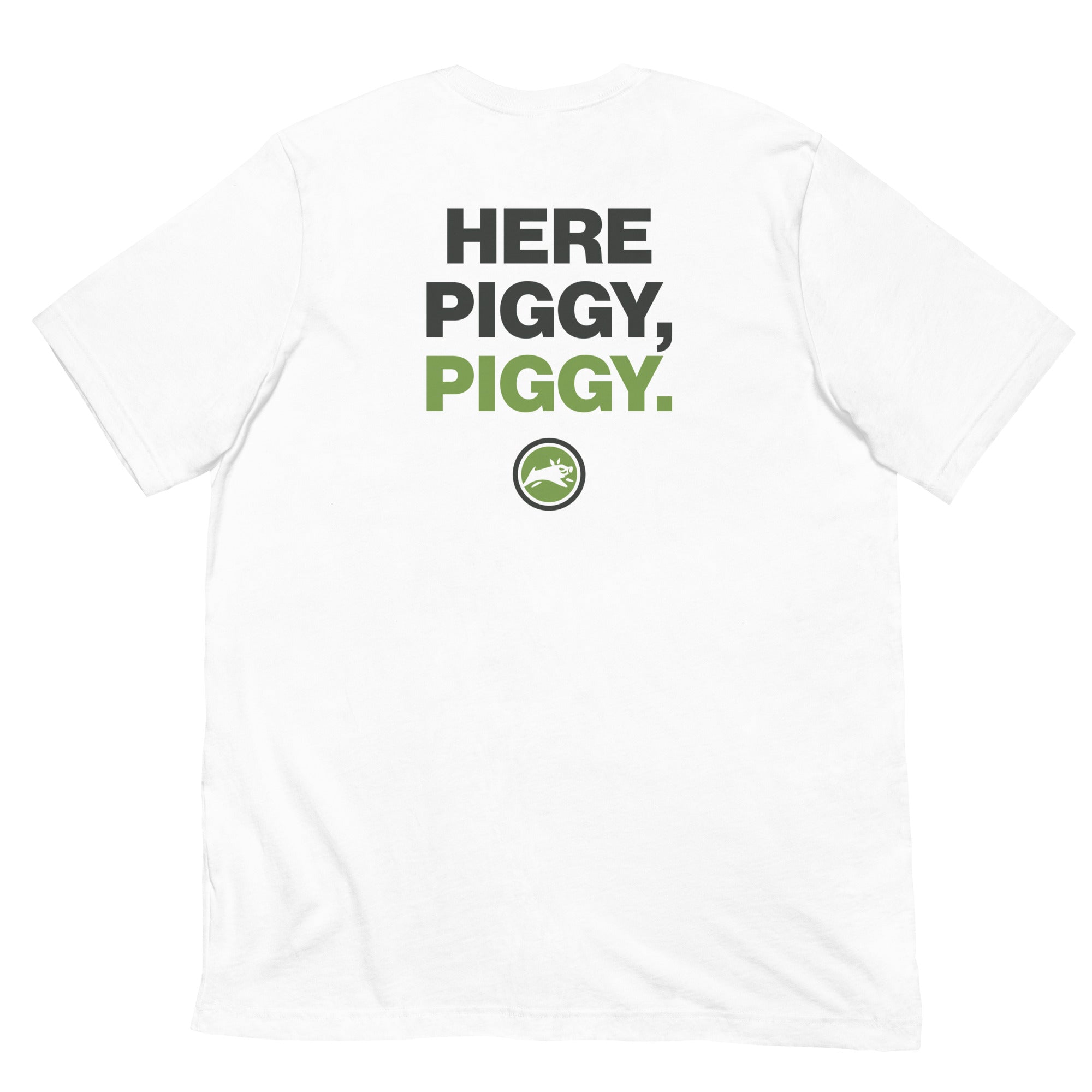 Here Piggy, Piggy. - Short-Sleeve Unisex T-Shirt