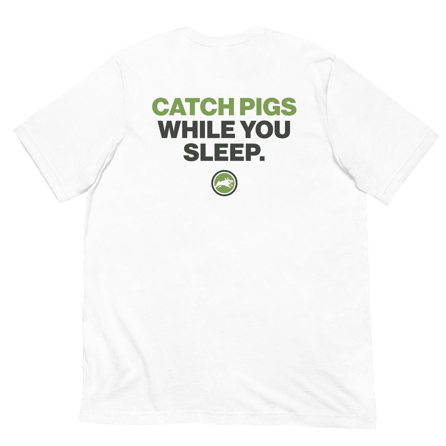 Pig Brig Catch Pigs While You Sleep - Short-Sleeve Unisex T-Shirt