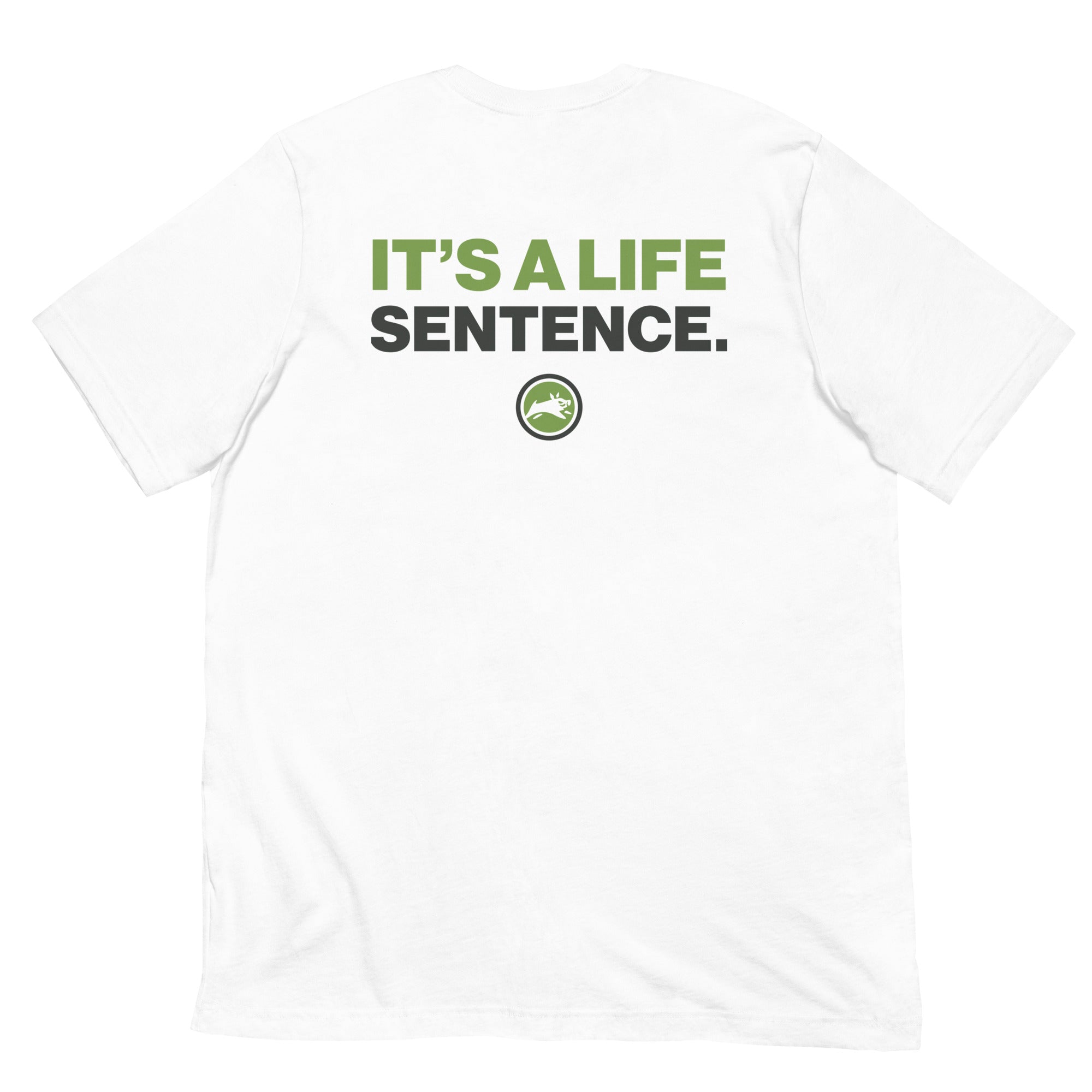It's A Life Sentence. - Short-Sleeve Unisex T-Shirt